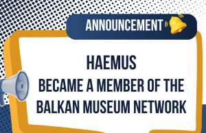 HAEMUS became a member of the Balkan Museum Network