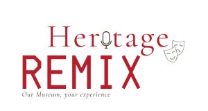 Our Museum, Your Experience | Heritage REMIX Project
